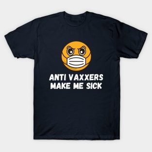 Anti Vaxxers Make Me Sick T-Shirt